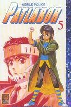 Couverture du livre « Patlabor T.5 » de Masami Yuuki aux éditions Kabuto