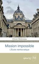 Couverture du livre « Mission impossible : L'école méritocratique » de Olivier Bobineau aux éditions Pu De Rennes