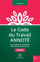 Couverture du livre « Le code du travail annoté (édition 2024) » de Paul-Henri Antonmattei et Collectif aux éditions Revue Fiduciaire