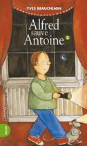 Couverture du livre « Alfred sauve Antoine » de Yves Beauchemin aux éditions Quebec Amerique