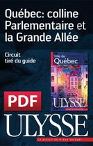 Couverture du livre « Québec : colline Parlementaire et la Grande Allée » de  aux éditions Ulysse