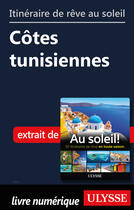 Couverture du livre « Itinéraire de rêve au soleil - Côtes tunisiennes » de  aux éditions Ulysse