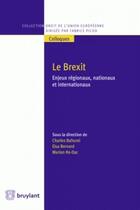 Couverture du livre « Le Brexit ; enjeux régionaux, nationaux et internationaux » de Charles Bahurel aux éditions Bruylant