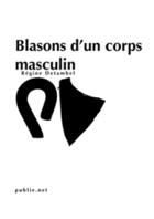 Couverture du livre « Blasons d'un corps masculin » de Regine Detambel aux éditions Publie.net