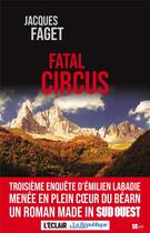 Couverture du livre « Fatal Circus » de Jacques Faget aux éditions Sud Ouest Editions