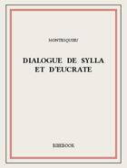 Couverture du livre « Dialogue de Sylla et d'Eucrate » de Montesquieu aux éditions Bibebook