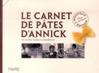 Couverture du livre « Le carnet de pâtes d'Annick » de Annick Jeanmairet aux éditions Favre