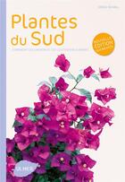 Couverture du livre « Plantes du sud ; comment les choisir et les cultiver facilement » de Serge Schall aux éditions Eugen Ulmer