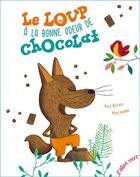 Couverture du livre « Le loup à la bonne odeur de chocolat » de Maud Legrand et Paule Battault aux éditions Elan Vert