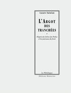 Couverture du livre « L'argot des tranchées ; d'après les lettres des poilus et les journaux du front » de Lazare Sainean aux éditions Manucius