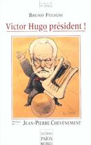 Couverture du livre « Victor Hugo President » de Bruno Fuligny aux éditions Paris