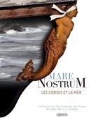 Couverture du livre « Mare nostrum ; les Corses et la mer » de  aux éditions Albiana