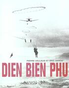 Couverture du livre « Dien bien phu » de Deroo/Vallaud aux éditions Tallandier