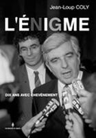 Couverture du livre « L'énigme ; dix ans avec Chevènement » de Jean-Loup Coly aux éditions Sekoya