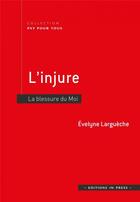 Couverture du livre « L'injure » de Evelyne Largueche aux éditions In Press
