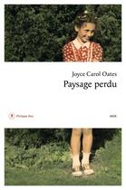 Couverture du livre « Paysage perdu » de Joyce Carol Oates aux éditions Philippe Rey