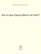 Couverture du livre « Est-ce que j'peux placer un mot ? » de Dominique Fourcade aux éditions P.o.l