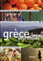 Couverture du livre « Grèce gourmande » de Philippe Bidaine et Alexandre Bibaut aux éditions Editions Racine