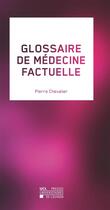 Couverture du livre « Glossaire de médecine factuelle » de Pierre Chevalier aux éditions Pu De Louvain