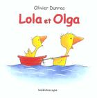 Couverture du livre « Lola et olga » de Dunrea Olivier aux éditions Kaleidoscope