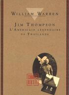 Couverture du livre « Jim Thompson ; l'Américain légendaire de Thaïlande » de William Warren aux éditions Pacifique