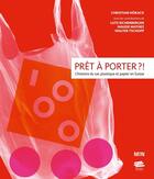 Couverture du livre « Pret a porter ?! - l'histoire du sac plastique et papier en suisse » de Horack Christian aux éditions Alphil