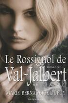 Couverture du livre « L'orpheline des neiges t.2 ; le rossignol de Val-Jalbert » de Marie-Bernadette Dupuy aux éditions Les Editions Jcl