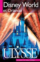 Couverture du livre « Disney world et Orlando » de Claude Morneau aux éditions Ulysse