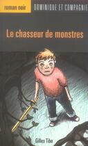 Couverture du livre « Le petit chasseur de monstres » de Gilles Tibo aux éditions Heritage - Dominique Et Compagnie