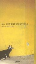 Couverture du livre « Moi jeanne castille de louisiane » de Jeanne Castille aux éditions Lux Canada