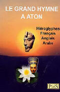 Couverture du livre « Le grand hymne à Aton ; hiéroglyphes ; anglais, français, arabe » de  aux éditions Samir Megally