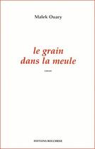 Couverture du livre « Le grain dans la meule » de Malek Ouary aux éditions Bouchene