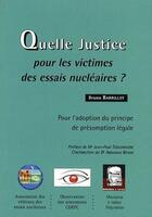 Couverture du livre « Quelle justice pour les victimes des essais nucléaires ? » de Bruno Barillot aux éditions Cdrpc