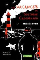 Couverture du livre « Les vacances de Sosthène Cabouillard » de Christian Robin aux éditions Bordessoules
