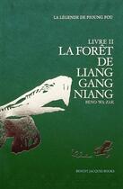 Couverture du livre « La légende de Pioung Fou livre II : la forêt de Liang Gang Niang » de Jacques Benoit et Beno Wa Zak aux éditions Benoit Jacques