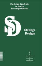 Couverture du livre « Strange design ; du design des objets au design des comportements » de  aux éditions It Editions