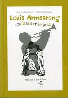 Couverture du livre « Louis Armstrong enchanter le jazz » de Backes Michel et Franck Medioni aux éditions A Dos D'ane