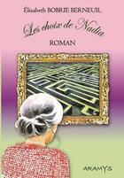 Couverture du livre « Les choix de Nadia » de Elisabeth Bobrie Berneuil aux éditions Aramys
