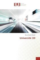 Couverture du livre « Universite 3D » de Bruno Pautrel-Réauté aux éditions Editions Universitaires Europeennes