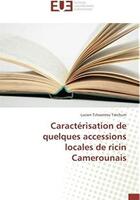 Couverture du livre « Caractérisation de quelques accessions locales de ricin camerounais » de Lucien Tchuenteu Tatchum aux éditions Editions Universitaires Europeennes