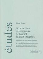 Couverture du livre « La protection internationale de l'enfant en droit congolais » de Aime Wata aux éditions Schulthess