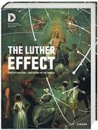 Couverture du livre « The luther effect (voir 9783777427225) » de Stiftung Deutsches H aux éditions Hirmer