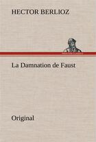 Couverture du livre « La damnation de faust » de Berlioz H aux éditions Tredition