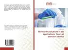 Couverture du livre « Chimie des solutions et ses applications: Cours et exercices résolus » de Sameh Ayadi aux éditions Editions Universitaires Europeennes