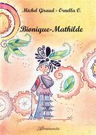 Couverture du livre « Bionique Mathilde » de Michel Giraud aux éditions Atramenta