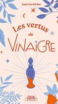 Couverture du livre « Les vertus du vinaigre » de Anne Lavedrine aux éditions Michel Lafon Poche