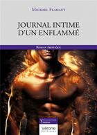 Couverture du livre « Journal intime d'un enflammé » de Mickael Flahaut aux éditions Verone