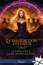 Couverture du livre « La malediction des dieux - t05 - douleur - la malediction des dieux, t5 » de Washington/Eve aux éditions Collection Infinity