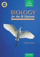 Couverture du livre « Biology for the IB Diploma » de Andrew Allott aux éditions Oxford Up Elt