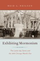 Couverture du livre « Exhibiting Mormonism: The Latter-day Saints and the 1893 Chicago World » de Neilson Reid aux éditions Oxford University Press Usa